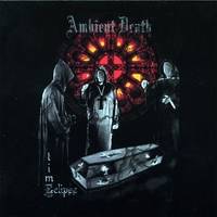 Ambient Death : Time Eclipse Ambient Death : Time Eclipse